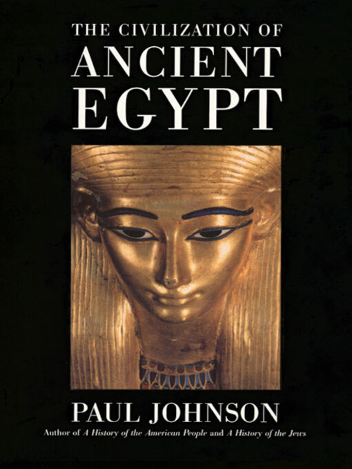 Title details for The Civilization of Ancient Egypt by Paul Johnson - Available